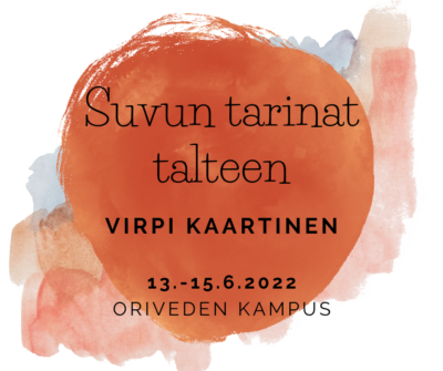 Oriveden Kampus, Virpi Kaartinen, Suvun tarinat talteen, sukutarinakurssi, sukutarina, kesäkurssi, 13.-15.6.2022